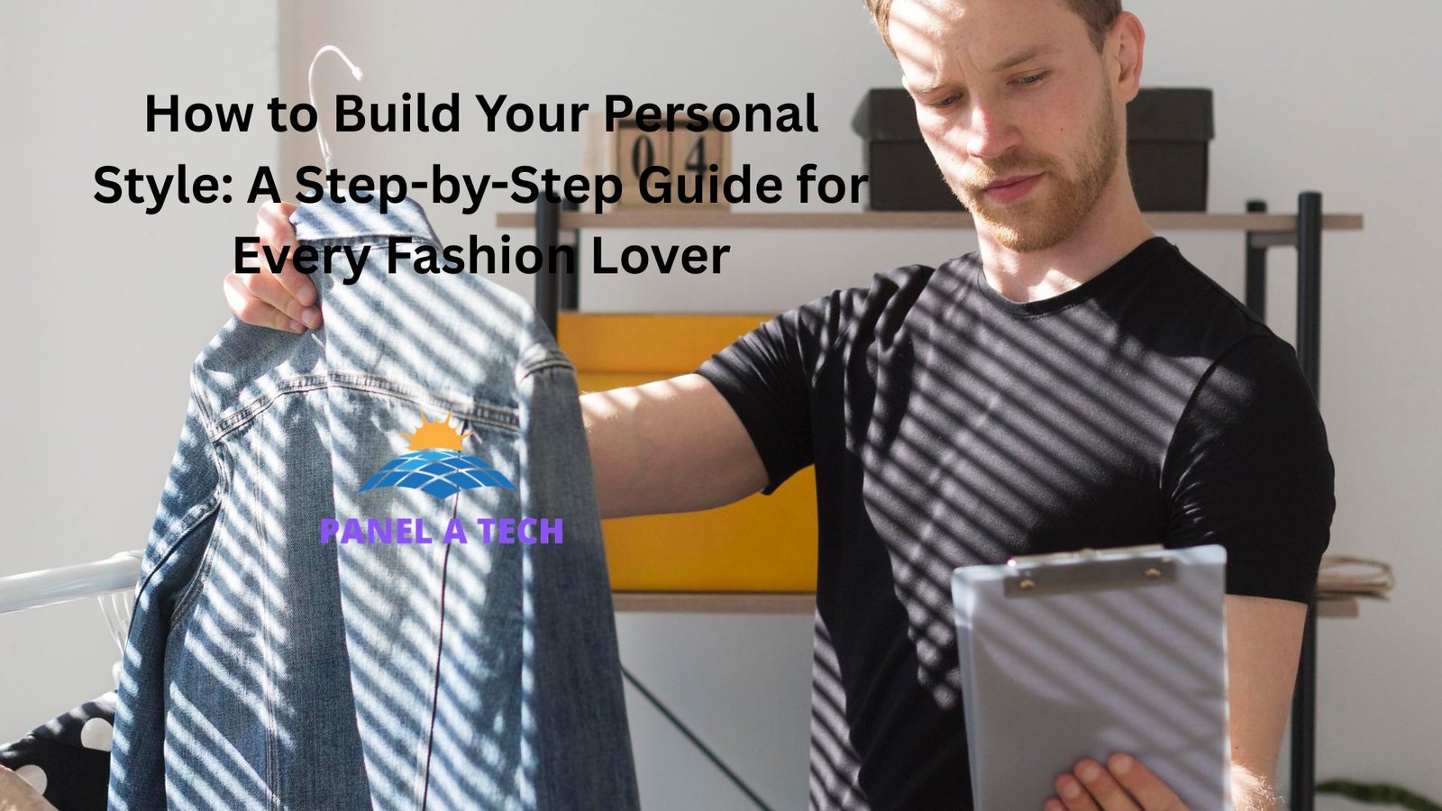 How to Build Your Personal Style: A Step-by-Step Guide for Every Fashion Lover