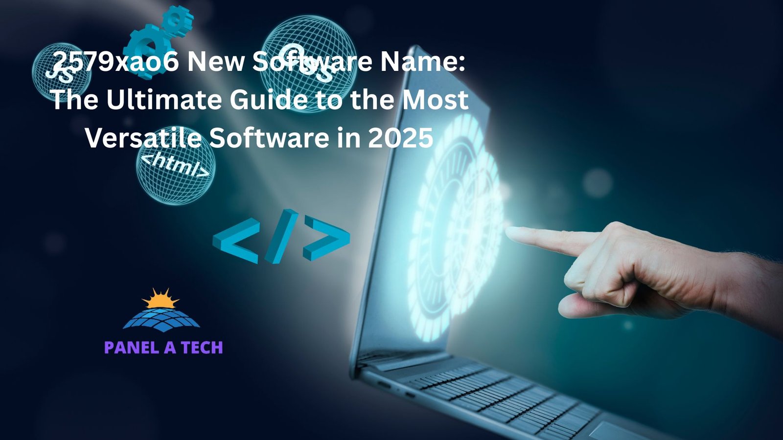 2579xao6 New Software Name: The Ultimate Guide to the Most Versatile Software in 2025