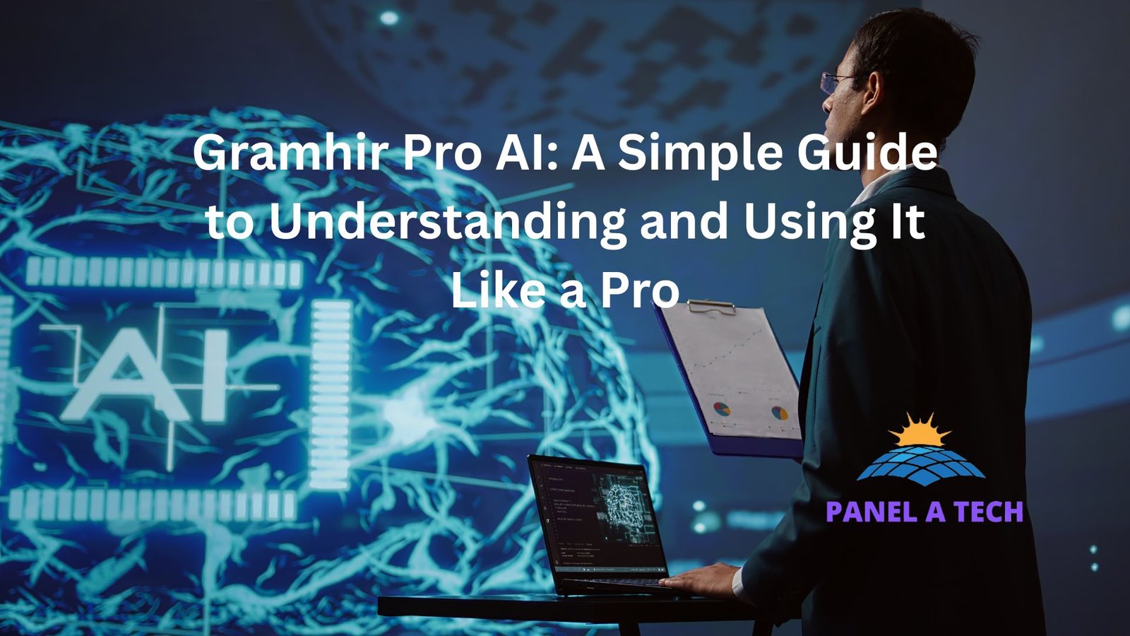 Gramhir Pro AI: A Simple Guide to Understanding and Using It Like a Pro