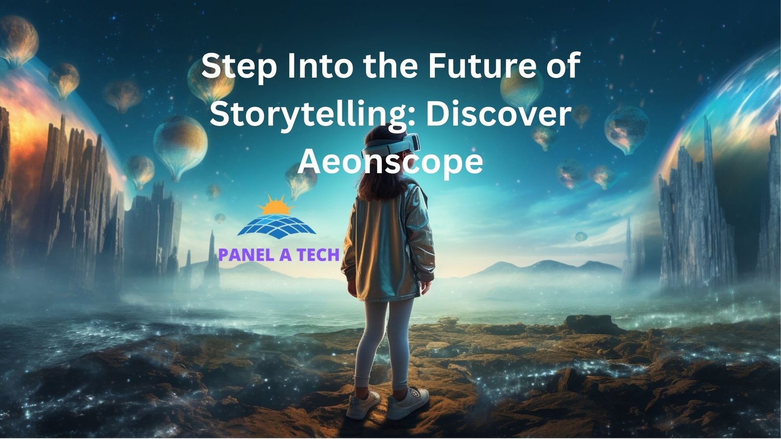 Step Into the Future of Storytelling: Discover Aeonscope