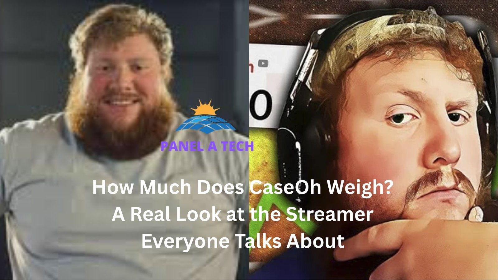 How Much Does CaseOh Weigh? A Real Look at the Streamer Everyone Talks About