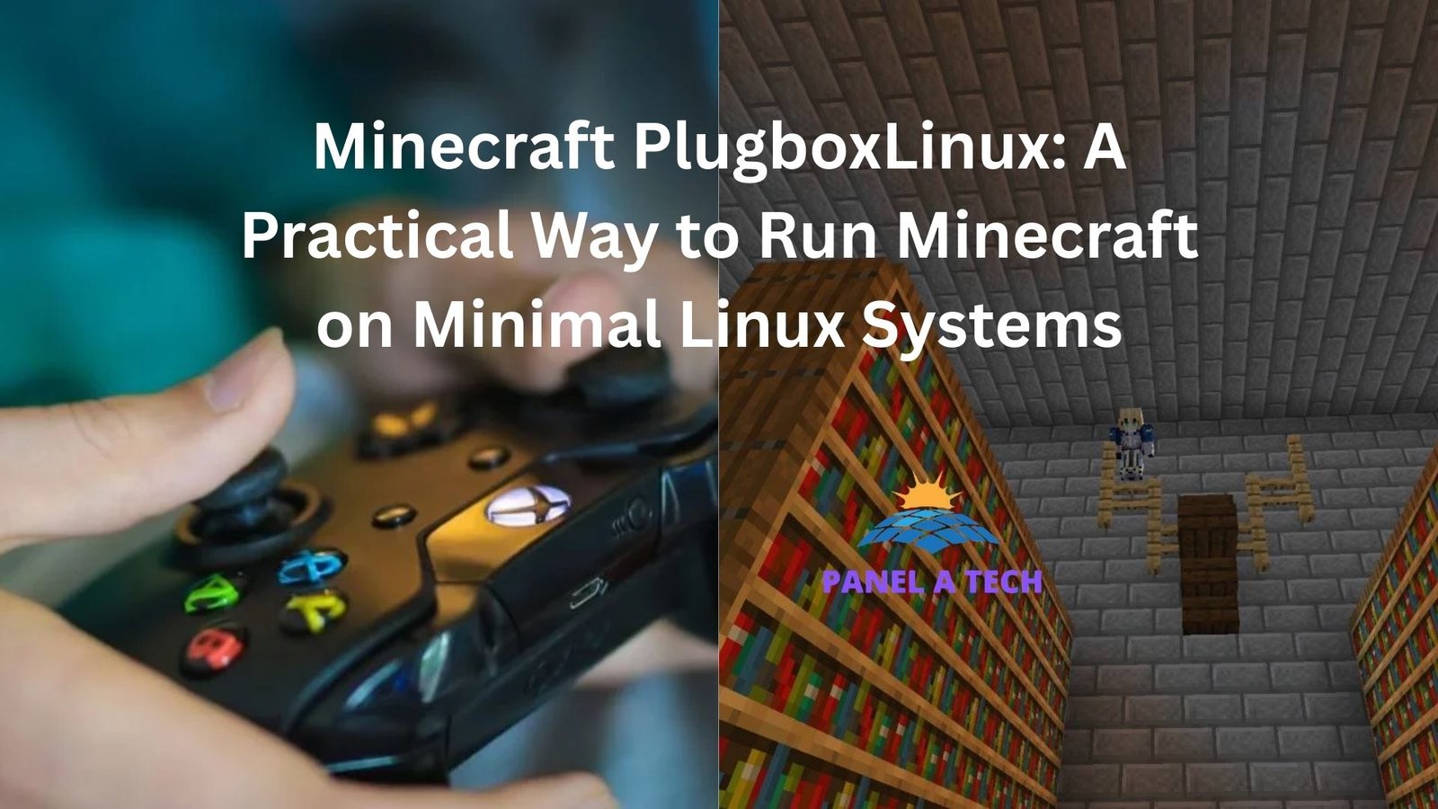 Minecraft PlugboxLinux: A Practical Way to Run Minecraft on Minimal Linux Systems